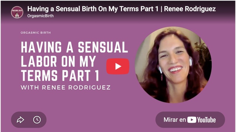 Entrevista a Renée en Orgasmic Birth, parte 1